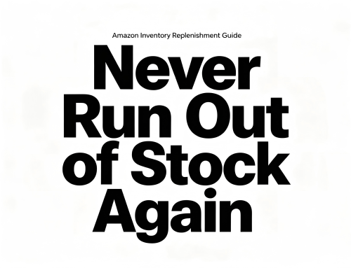 Amazon Inventory Replenishment Guide: Never Run Out of Stock Again